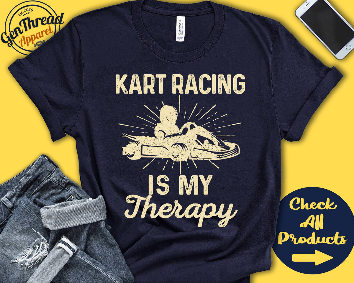 Kart Racer Shirt Kart Racing Is My Therapy Go Kart Gift Karting Tee Motorized Sports Tank Hoodie A2087 Hoodie – Feel-Good Design · Trending Graphic Apparel