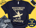 Whitewater Kayaker Shirt Whitewater Kayaking Is My Therapy Wild Water Watersports Tee Paddle Sports Tank Hoodie A2096 Hoodie – Warm & Stylish · Perfect For Daily Wear