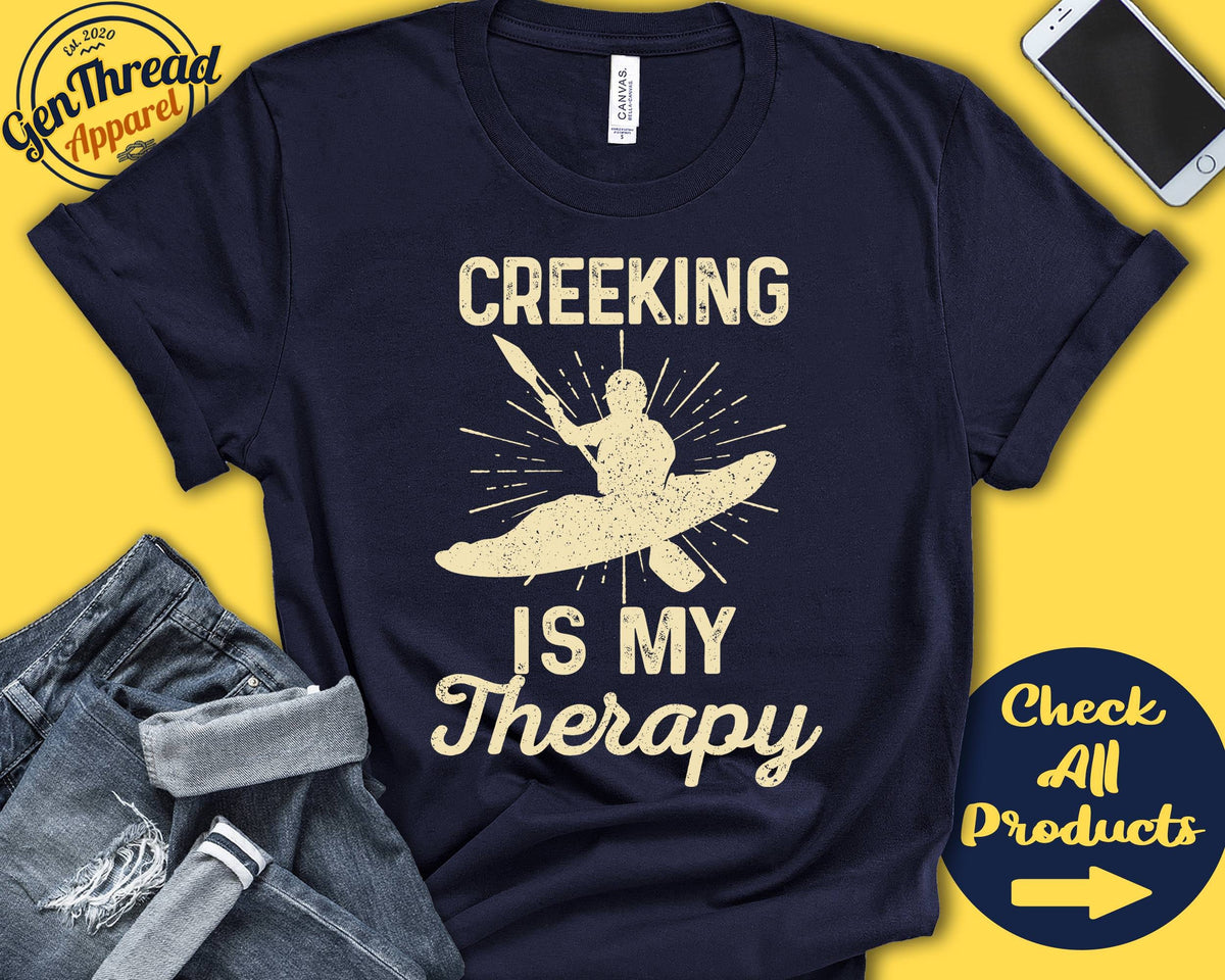 Creeking Shirt Creeking Is My Therapy Gift Canoeing Kayaking Watersports Extreme Sports Paddle Sports Tank Hoodie A2103 Hoodie – Easygoing Wear · Must-Have Style