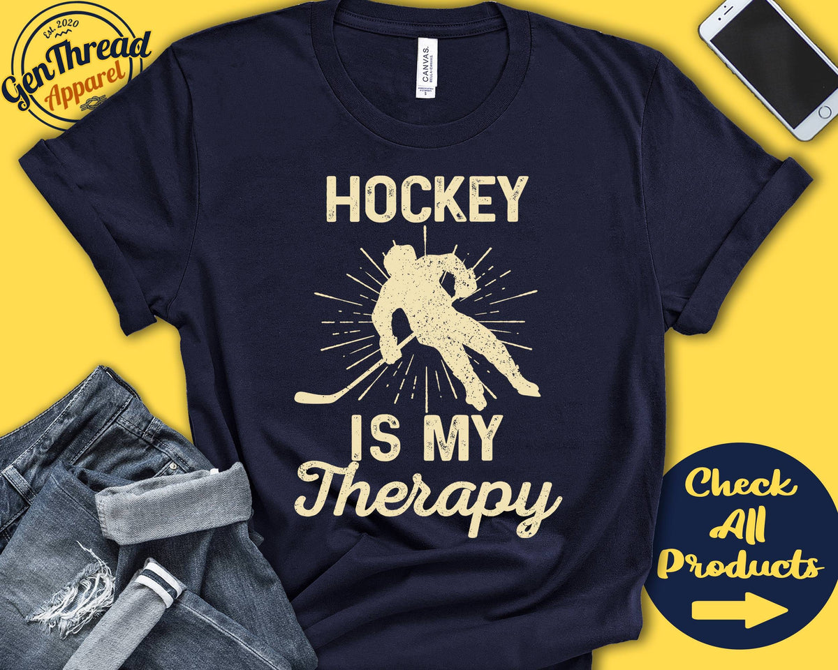 Hockey Shirt Hockey Is My Therapy Hockey Player Gift Lover Coach Team Stick And Ball Games Sports Tank Hoodie A2162 Hoodie – Fan Favorite · Top Pick For Any Outfit