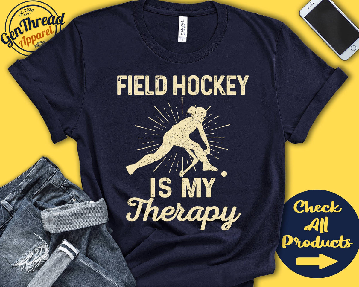 Hockey Shirt Field Hockey Is My Therapy Field Hockey Player Gift Girl Women Stick And Ball Games Sports Tank Hoodie A2165 Hoodie – Warm & Stylish · Must-Have Style