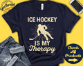 Hockey Shirt Ice Hockey Is My Therapy Hockey Player Gift Lover Coach Team Stick And Ball Games Sports Tank Hoodie A2166 Hoodie – Aesthetic Look · Great Gift For Fans