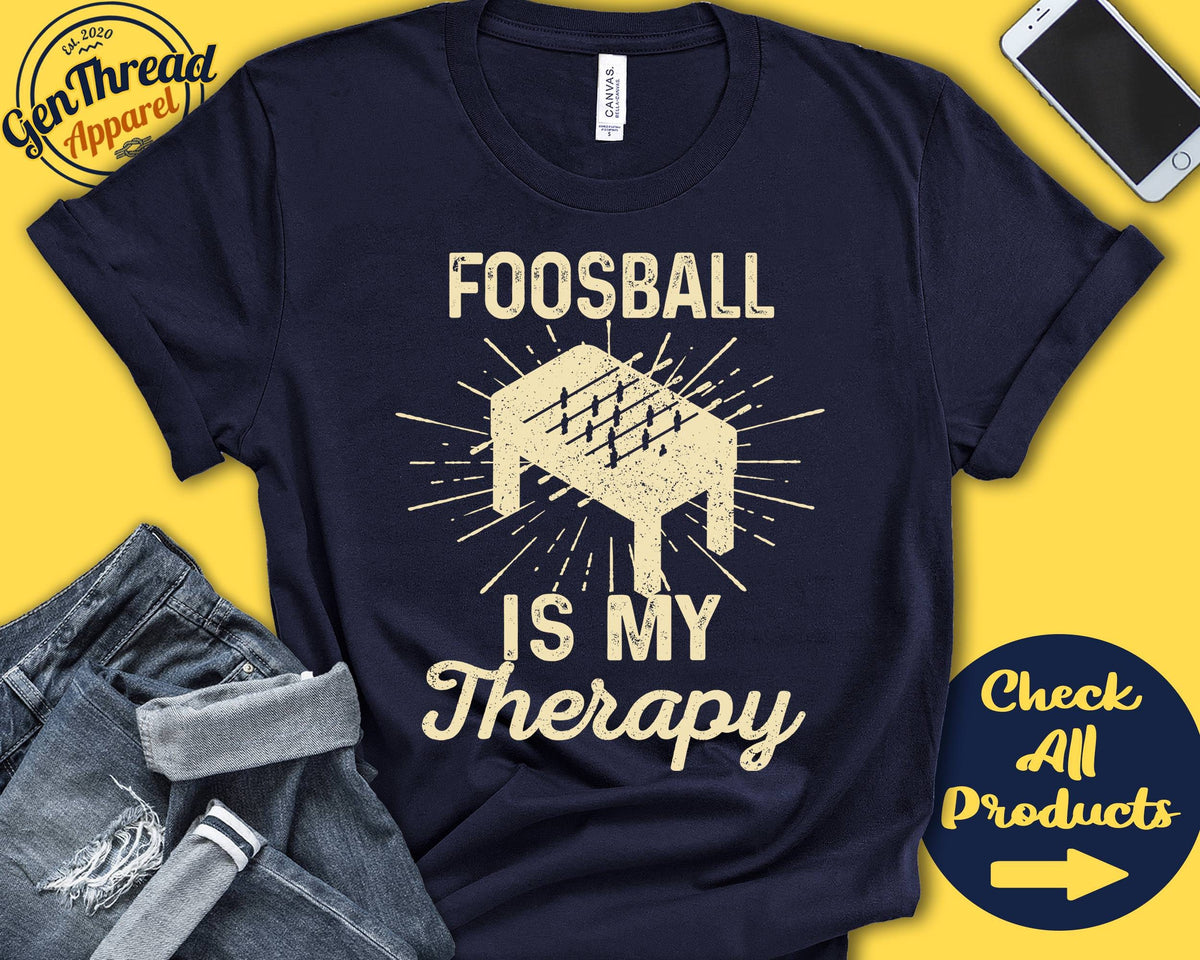 Foosball Shirt Foosball Is My Therapy Foosball Player Gift Table Football Shirt Tee Table Sports Tank Hoodie A2180 Hoodie – Aesthetic Look · Trending Graphic Apparel