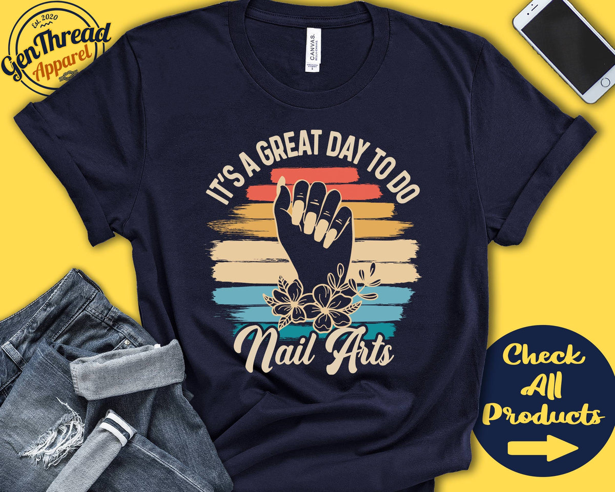 Nail arts Shirt Gift For Nail artist Nail Tech Shirt Nail Technician Lover Tee Great Day Hobby Retro Shirt Tank Hoodie A2215 Hoodie – Feel-Good Design · Top Pick For Any Outfit