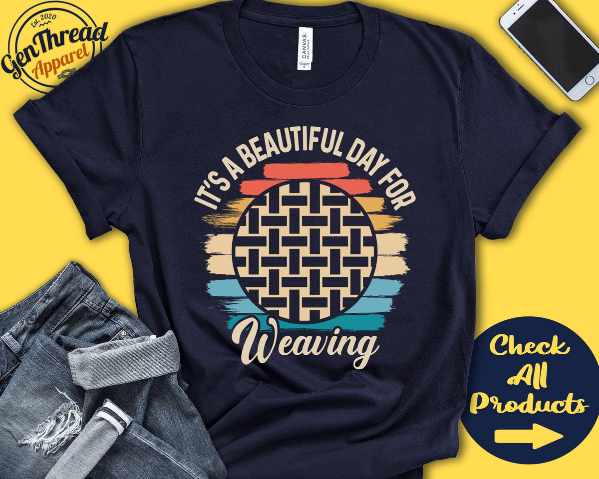 Weaving Shirt Gift For Weaver Weaving Tee Loom Weaving Weaver Shirt Beautiful Day Hobby Retro Shirt Tank Hoodie A2223 Hoodie – Aesthetic Look · High-Quality Print