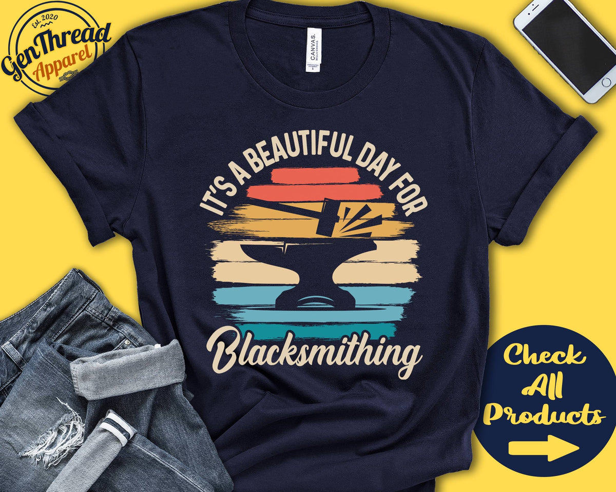 Blacksmithing Shirt Gift For Blacksmith Blacksmith Tee Forging Metalworker Beautiful Day Hobby Retro Shirt Tank Hoodie A2226 Hoodie – Bold Style · High-Quality Print