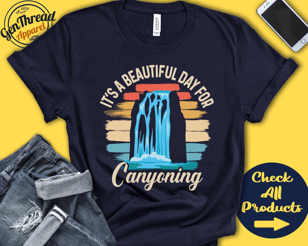 Canyoning Shirt Gift For Canyoner Tee Canyoneering Mountaineering Hiking Beautiful Day Hobby Retro Shirt Tank Hoodie A2229 Hoodie – Warm & Stylish · Must-Have Style