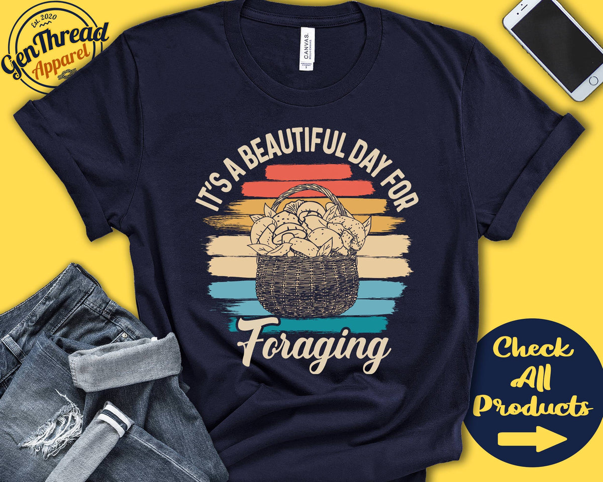 Foraging Shirt Gift For Foraging Foraging Tee Mushroom Mycology Shirt Beautiful Day Hobby Retro Shirt Tank Hoodie A2231 Hoodie – Everyday Comfort · Top Pick For Any Outfit
