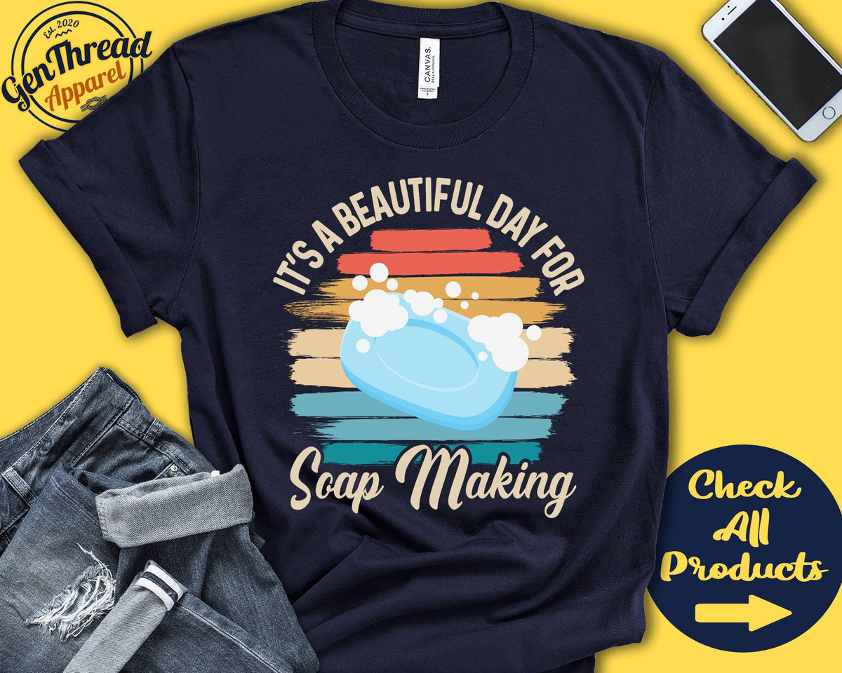 Soap making Shirt Gift For Soap maker Soapmaking Handmade Soap Women Beautiful Day Hobby Retro Shirt Tank Hoodie A2247 Hoodie – Aesthetic Look · High-Quality Print