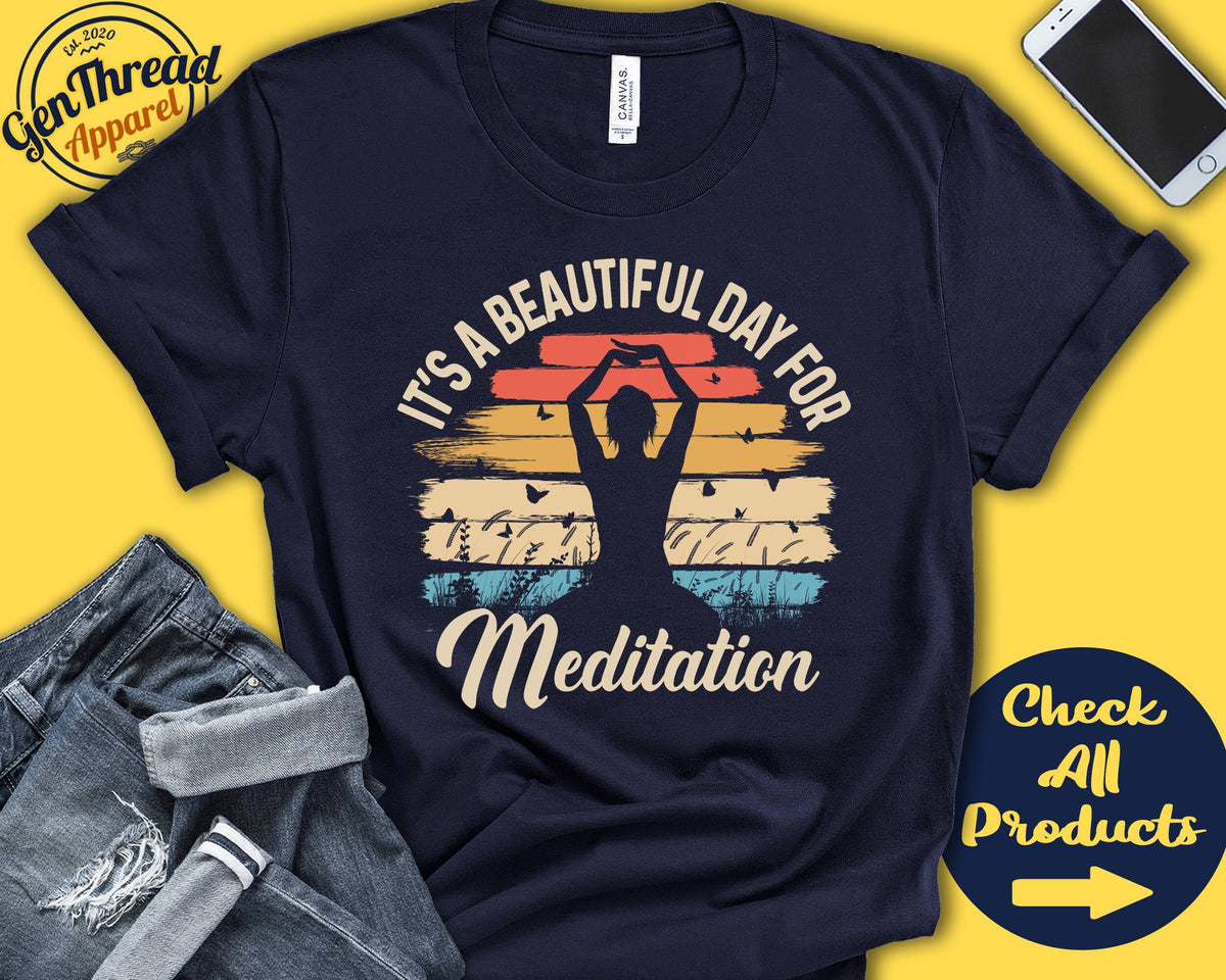 Meditation Shirt Meditating Gift Yoga Shirt Gift For Yogi Namaste Zen Tee Beautiful Day Hobby Retro Shirt Tank Hoodie A2254 Hoodie – Fan Favorite · Must-Have Style