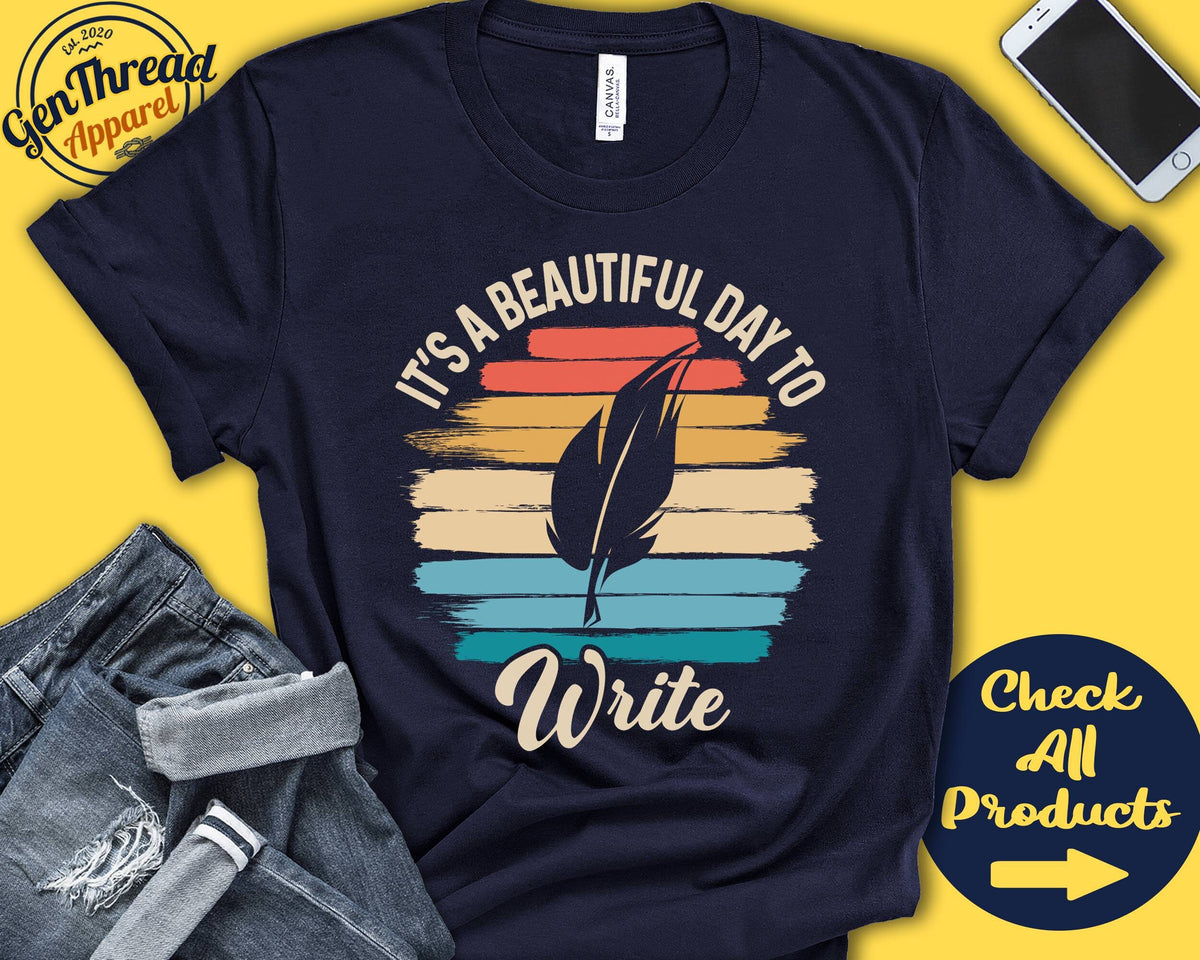 Writing Shirt Gift For Writer Author Shirt Novelist Journalist Poet Tee Beautiful Day Hobby Retro Shirt Tank Hoodie A2275 Hoodie – Cozy Vibes · Perfect For Daily Wear