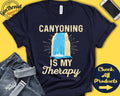 Canyoning Shirt Gift For Canyoner Tee Canyoneering Mountaineering Hiking Hobby Is My Therapy Tank Hoodie A2314 Hoodie – Fan Favorite · Top Pick For Any Outfit