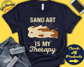 Sand art Shirt Gift For Sand Artist Shirt Sand Lover Sand Painting Hobby Is My Therapy Tank Hoodie A2370 Hoodie – Everyday Comfort · Perfect For Daily Wear
