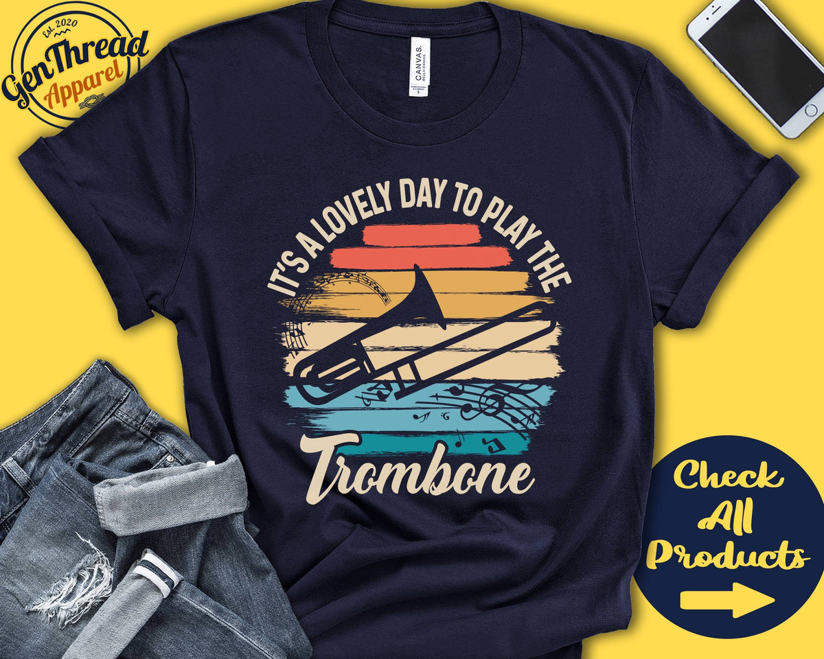 Trombone Player Shirt Trombone Gift Trombonist Tee Marching Band Musician Music Instrument Lovely Day Tank Hoodie A2431 Hoodie – Premium Graphic · High-Quality Print