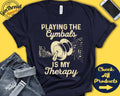 Cymbals Player Shirt Cymbals Gift Marching Cymbals Percussion Musician Music Marching Band My Therapy Tank Hoodie A2463 Hoodie – Feel-Good Design · High-Quality Print