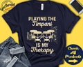 Timpani Player Shirt Timpani Gift Timpani Women Percussion Musician Music Instrument My Therapy Tank Hoodie A2472 Hoodie – Soft Feel · Trending Graphic Apparel