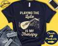 Lute Player Shirt Lute Gift Baroque Renaissance Stringed Musician Music Instrument My Therapy Tank Hoodie A2486 Hoodie – Bold Style · Great Gift For Fans