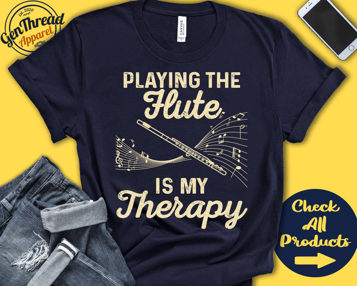 Flute Player Shirt Flute Gift Flutist Gift Tee Wind Musician Music Instrument My Therapy Tank Hoodie A2496 Hoodie – Fan Favorite · Must-Have Style