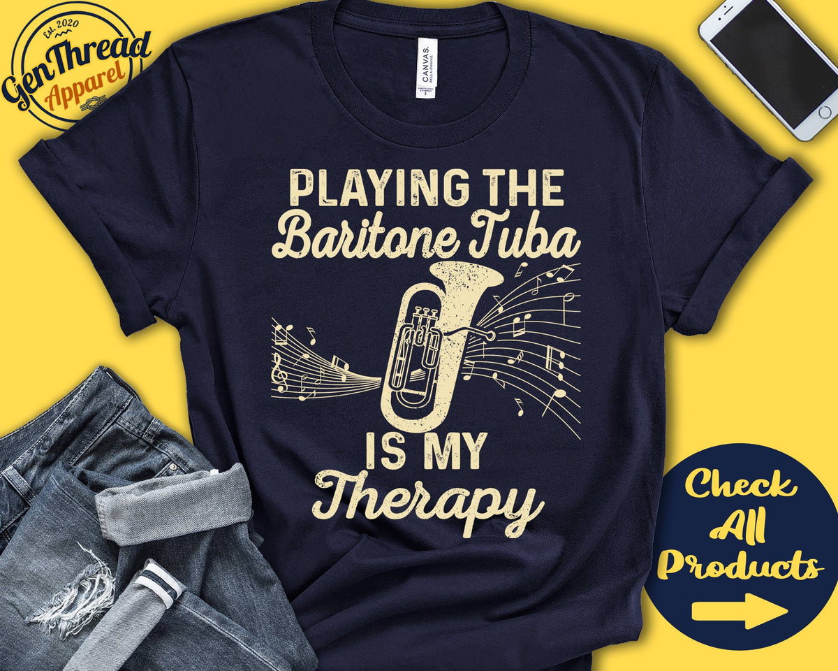 Baritone Tuba Player Shirt Tuba Gift Tubaist Orchestra Marching Band Musician Music My Therapy Tank Hoodie A2536 Hoodie – Everyday Comfort · Trending Graphic Apparel