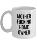 New Home Gift Homeowner Gift New Home Owner Mug Housewarming Party Mother Fucking Home Owner Graphic Tee – Feel-Good Design · High-Quality Print