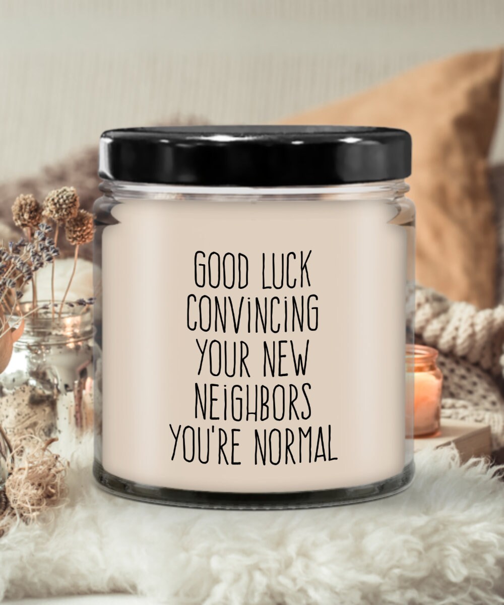 House Moving Gift Moving Gifts Funny Moving Candle Moving Away Gift Convincing Your New Neighbors Graphic Tee – Everyday Comfort · Trending Graphic Apparel