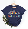 Prepare To Be Schooled ShirtsTeach Love Inspire ShirtBack To School ShirtTeacher TeeTeacher Appreciation Tee1st day of school Graphic Tee – Warm & Stylish · High-Quality Print