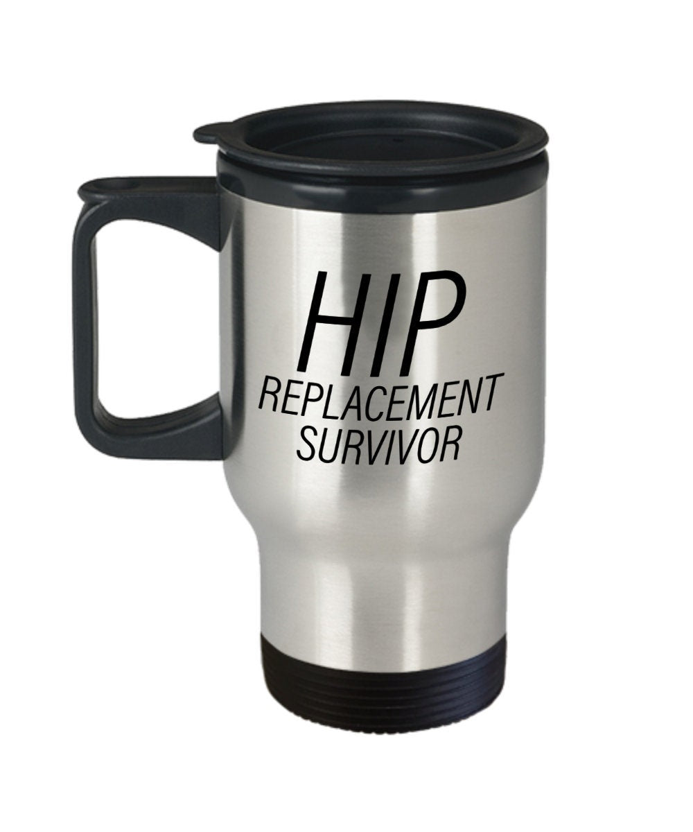 Hip Replacement Gift Hip Surgery Travel Mug Hip Joint Surgery Get Well Gift Recovery Gift Hip Replacement Survivor Graphic Tee – Easygoing Wear · Top Pick For Any Outfit