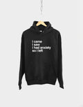 I Came I Saw I Had Anxiety So I Left Hoodie Socially Awkward Hoody Hoodie – Soft Feel · Perfect For Daily Wear