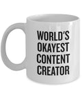 Content Creator Gift Content Creator Mug Ceramic Coffee Mug World39s Okayest Content Creator Graphic Tee – Easygoing Wear · Trending Graphic Apparel