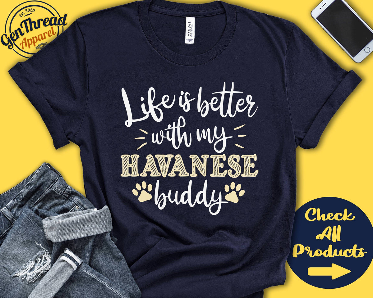 Havanese Shirt Havanese Gift Havanese Mom Havanese Dad Dog Mama Dog Parent Life is Better Tank Hoodie A0698 Hoodie – Bold Style · High-Quality Print