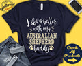 Australian Shepherd Shirt Australian Shepherd Gift Aussie Shepherd Mom Aussie Shepherd Dad Life is Better Tank Hoodie A0724 Hoodie – Bold Style · Great Gift For Fans
