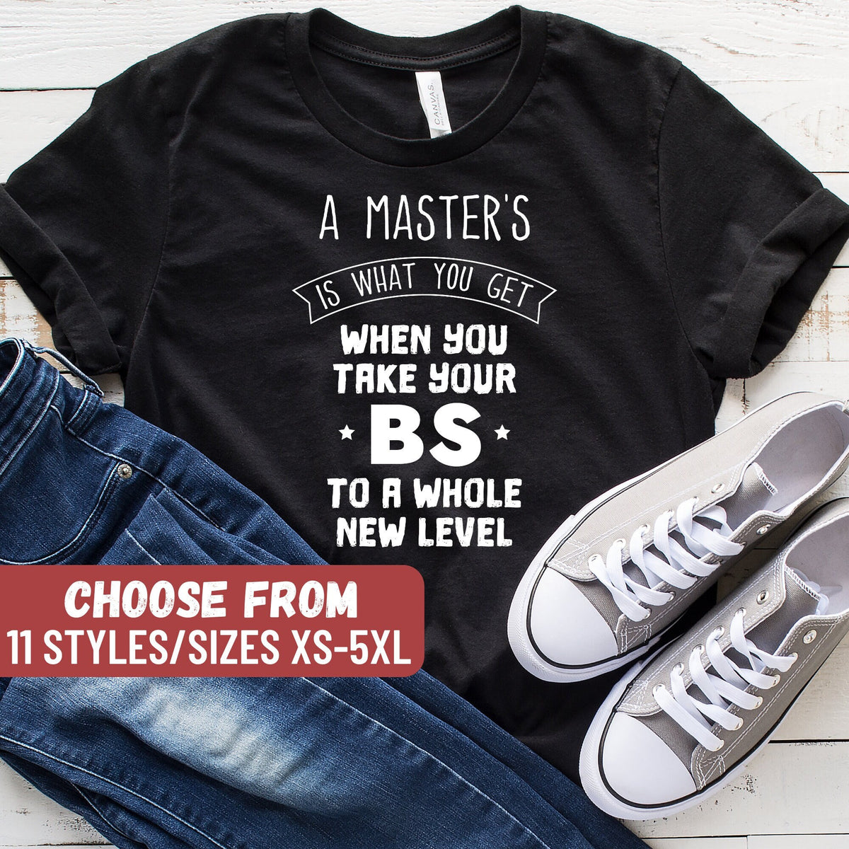 Master39s Degree Grad Shirt Funny Master39s Graduation Gift A Master39s Is What You Get When You Take Your BS To A Whole New Level V2 TShirt Graphic Tee – Aesthetic Look · Great Gift For Fans