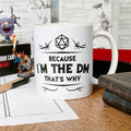 Because I39m The DM That39s Why Dungeons and Dragons Inspired Mug DD Dungeon Master Coffee Mug Graphic Tee – Warm & Stylish · Top Pick For Any Outfit