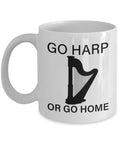 Harp Gift Funny Harp Mug Harpist Gifts Harpist Present Go Harp Or Go Home Graphic Tee – Warm & Stylish · Perfect For Daily Wear