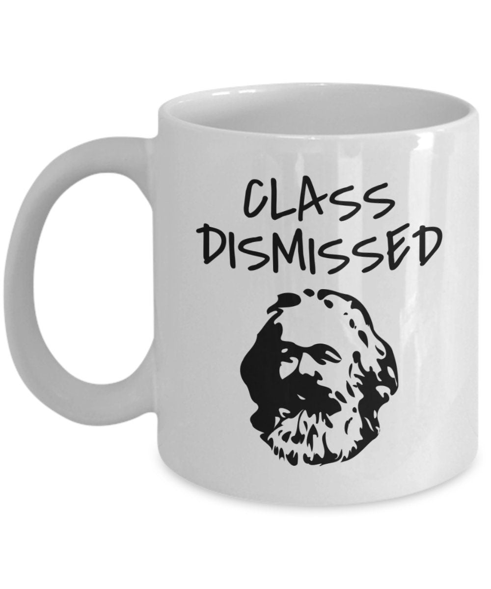 Marx Mug Marxist Gift Anarchist Gifts Anarchy Gift Karl Marx Class Dismissed Graphic Tee – Soft Feel · Perfect For Daily Wear