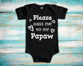 Pass Me To Papaw Cute Grandpa Baby Bodysuit Tshirt or Toddler Shirt Special Grandfather Gift or Pregnancy Announcement Graphic Tee – Warm & Stylish · Trending Graphic Apparel