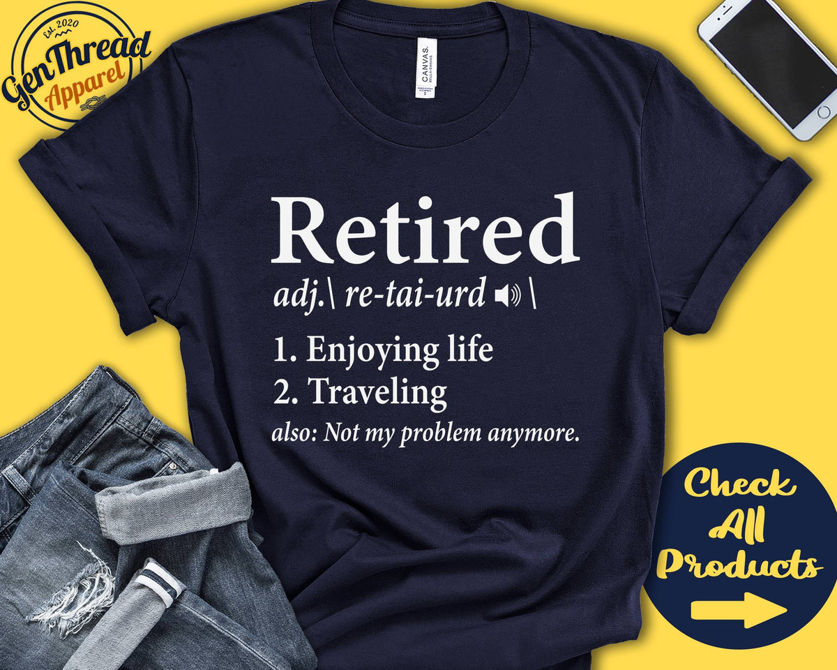 Retiree Shirt Retiree Gift Officially Retired Happy Retirement Party Not My Problem Retired Grandpa Grandma Tank Hoodie A0164 Hoodie – Everyday Comfort · Must-Have Style