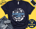 Surgeon Life Shirt Surgeon Life Gift Gift for Surgeon Doctor Best Surgeon Graduation Birthday Tank Hoodie A0291 Hoodie – Everyday Comfort · Trending Graphic Apparel