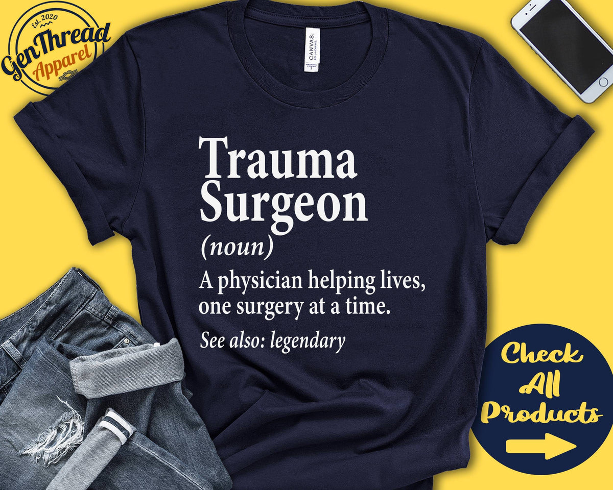 Trauma Surgeon Shirt Trauma Surgeon Gift ER Surgeon Gift for Surgeon Doctor Best Surgeon Graduation Tank Hoodie A0536 Hoodie – Easygoing Wear · Top Pick For Any Outfit
