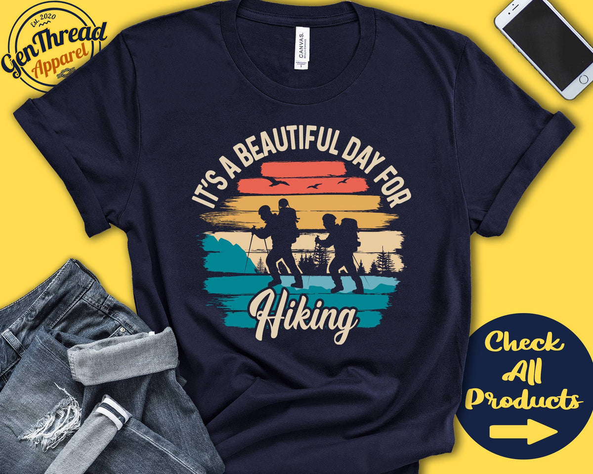 Hiker Shirt Beautiful Day For Hiking Hike Gift Mountaineering Tee Mountain Climbing Sports Tank Hoodie A1678 Hoodie – Everyday Comfort · Trending Graphic Apparel