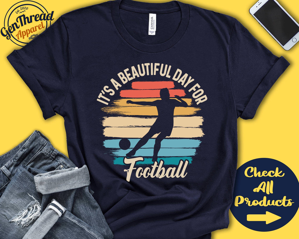 Football Shirt Beautiful Day For Football Football Player Gift Girl Women Tee Sports Tank Hoodie A1734 Hoodie – Soft Feel · Perfect For Daily Wear