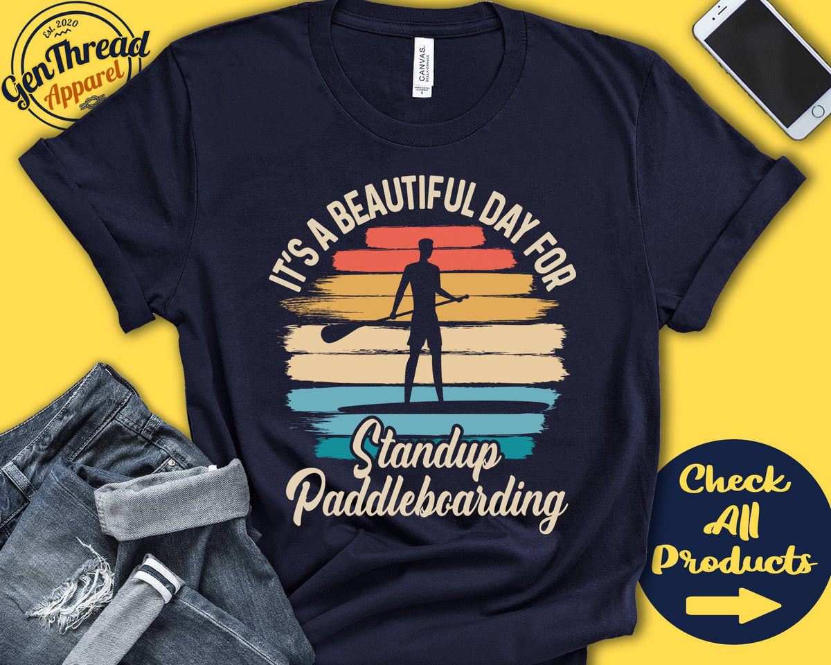 Paddle Boarder Shirt Beautiful Day For Stand Up Paddle Boarding Paddleboarding Gift Watersport Men Paddle Sports Tank Hoodie A1800 Hoodie – Fan Favorite · Trending Graphic Apparel