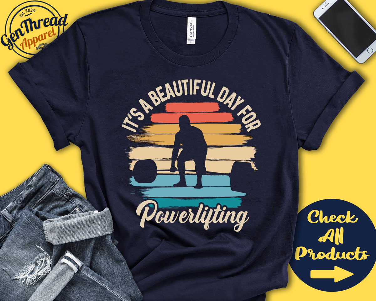 Powerlifter Shirt Beautiful Day For Powerlifting Gift Strongman Deadlift Men Tee Strength Sports Tank Hoodie A1877 Hoodie – Soft Feel · Top Pick For Any Outfit
