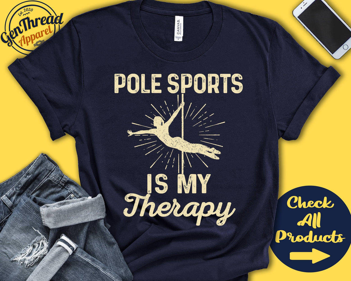 Pole sports Shirt Pole sports Is My Therapy Pole Dancing Gift Pole Dancer Shirt Aerial Acrobatic Sports Girl Tank Hoodie A1906 Hoodie – Fan Favorite · Trending Graphic Apparel