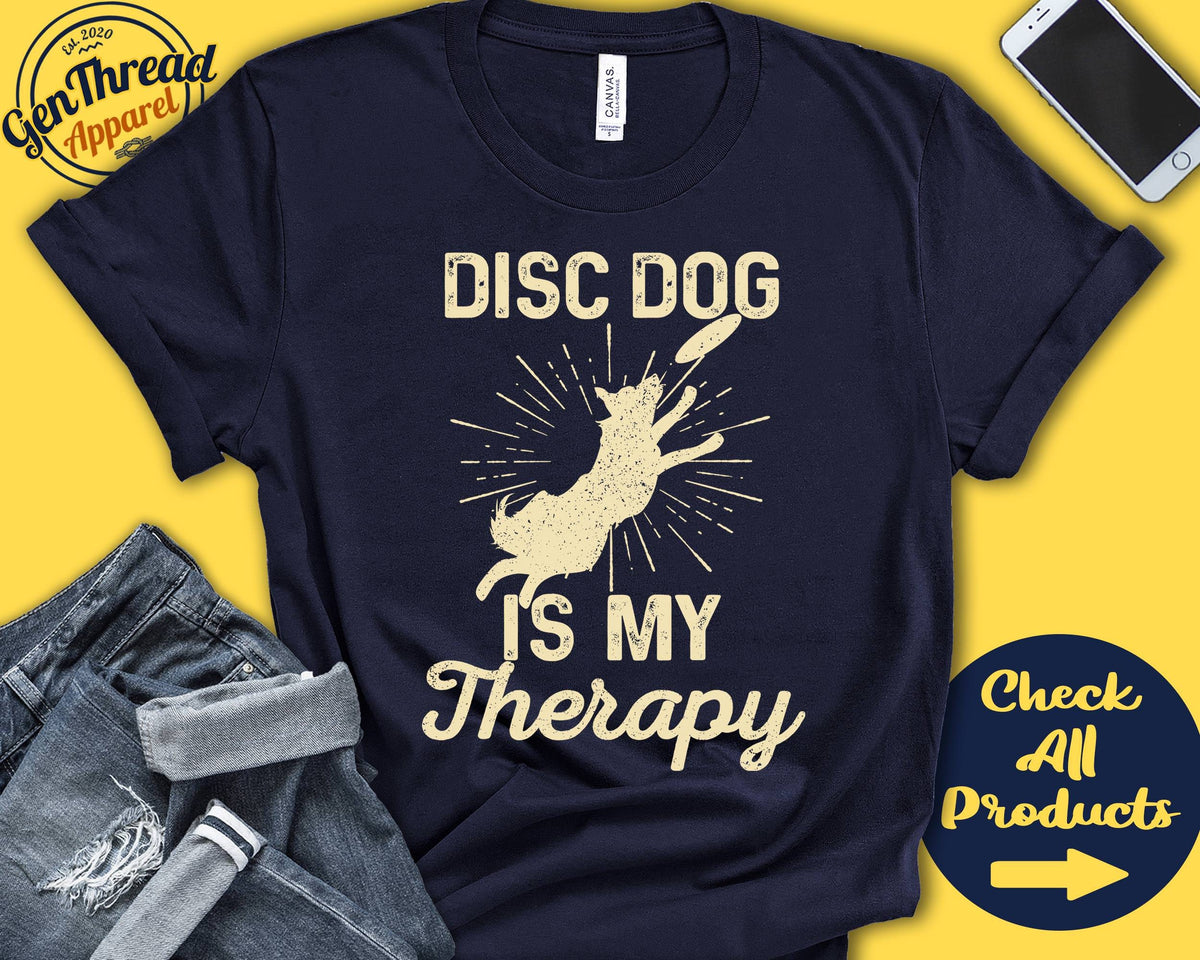 Disc Dog Shirt Disc Dog Is My Therapy Disc Dog Gift Dog Fetch Dog Frisbee Tee Flying Disc Sports Tank Hoodie A2027 Hoodie – Soft Feel · Great Gift For Fans