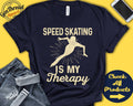 Speed Skater Shirt Speed Skating Is My Therapy Speed Skater Gift Ice Skating Tee Girl Women Ice Sports Tank Hoodie A2061 Hoodie – Everyday Comfort · High-Quality Print