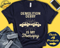 Demolition Derby Shirt Demolition Derby Is My Therapy Derby Gift Dirt Track Tee Motorized Sports Tank Hoodie A2071 Hoodie – Warm & Stylish · High-Quality Print
