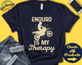Enduro Shirt Enduro Is My Therapy Enduro Gift Motocross Dirtbike Tee Motorized Sports Tank Hoodie A2086 Hoodie – Aesthetic Look · Perfect For Daily Wear