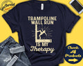 Tramp Wall Shirt Trampoline Wall Run Is My Therapy Tramp Wall Gift Wall Tramping Parkour Freerunning Sport Tank Hoodie A2108 Hoodie – Everyday Comfort · Great Gift For Fans