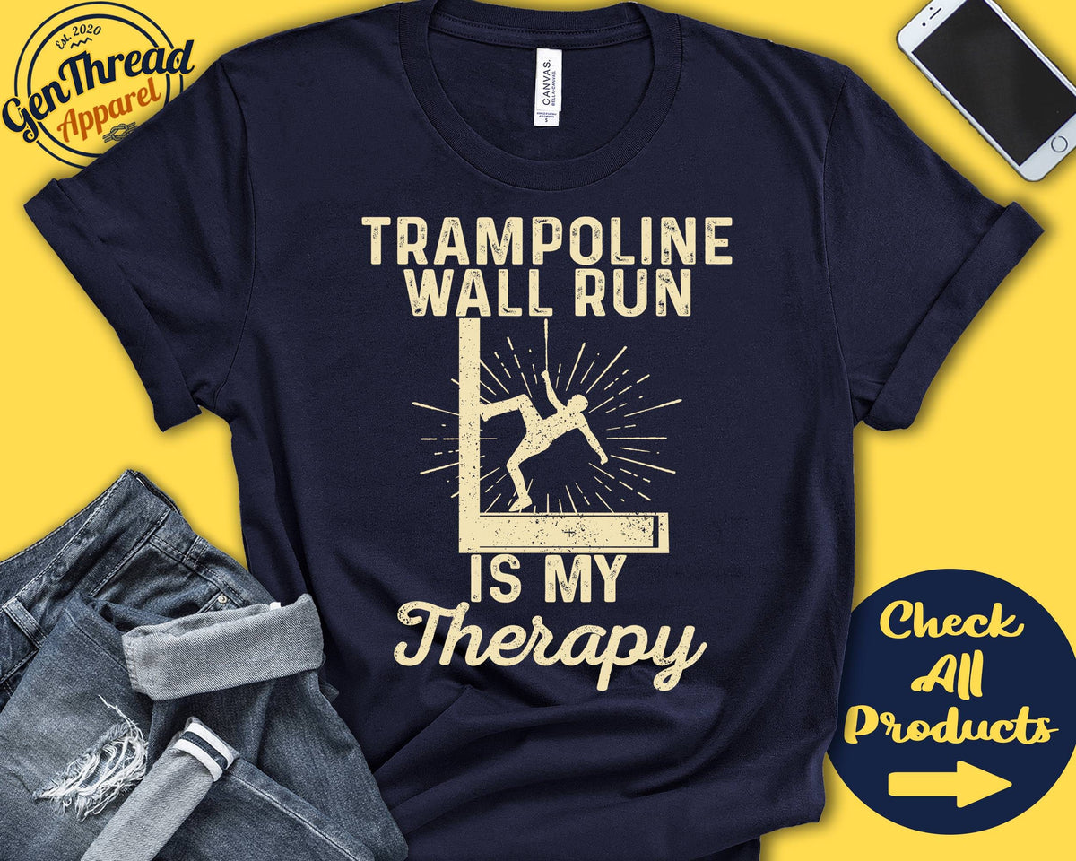 Tramp Wall Shirt Trampoline Wall Run Is My Therapy Tramp Wall Gift Wall Tramping Parkour Freerunning Sport Tank Hoodie A2108 Hoodie – Everyday Comfort · Great Gift For Fans